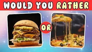 Would You Rather : Hardest choice of Foods