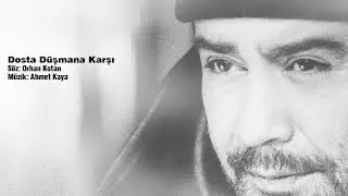 Dosta Düşmana Karşı (Ahmet Kaya)