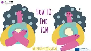 How to end Female Genital Mutilation? the End FGM EU Recipe | #BehindEndingFGM