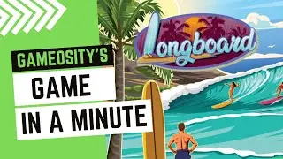 Game in a Minute: Longboard