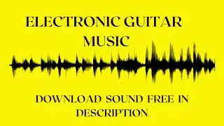 ELECTRONIC GUITAR MUSIC