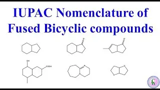IUPAC Nomenclature of  Fused Bicyclic compounds