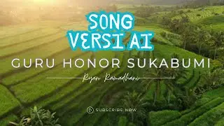 LAGU GURU HONORER SUKABUMI VERSI AI