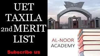 UET Taxila 2nd Merit List 2020 | Al-Noor Academy