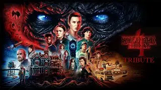 STRANGER THINGS || Season 4 Tribute