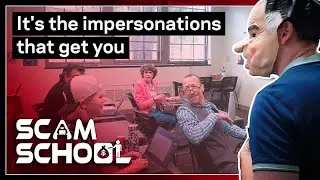 Scam School: It's The Impersonations That Get You