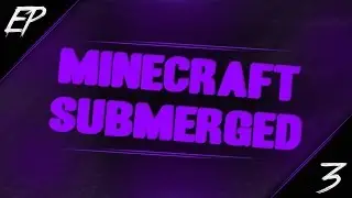 Minecraft Let's Play - Submerged EP 3