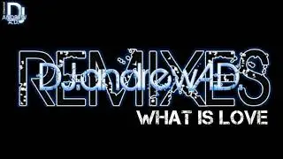 Haddaway - what is love (DJandrewAD edit 2020)