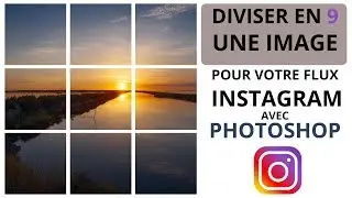 Comment diviser une image pour votre flux INSTAGRAM [Tuto Photoshop]