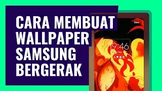 CARA MEMBUAT WALLPAPER SAMSUNG BERGERAK