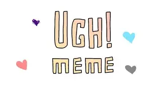 UGH! meme  (lazy) /remake/
