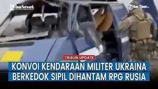 Pasukan Moskow Serang Brutal Konvoi Angkatan Bersenjata Ukraina, VIRAL!!