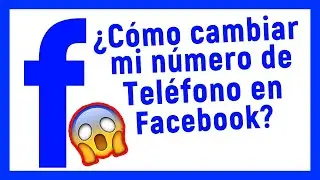 Como CAMBIAR mi NÚMERO de TELÉFONO en FACEBOOK