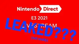 Leaking Nintendo's E3 Direct (in exact detail)