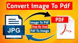 How To Convert Images To PDF | PDF Into Jpeg | Jpgs To PDF