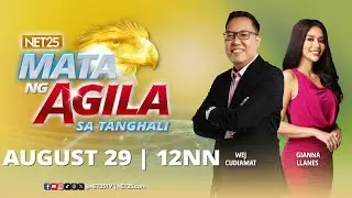 Mata ng Agila sa Tanghali - August 29, 2023