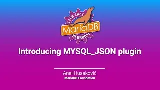 Introducing MYSQL_JSON plugin - Anel Husakovic - FOSDEM 2022