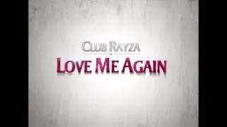 Club Rayza - Love Me Again (Sunny Dee Remix Edit)