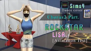 LISA-ROCKSTAR - Chorus 2 part test. [Sims 4 Dance cover]