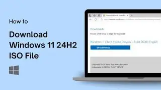 How to Download Windows 11 24H2 ISO File