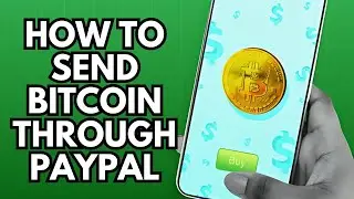 How to Send Bitcoin through PayPal: Step-by-Step Guide