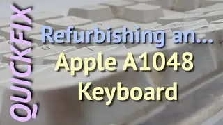QUICKFIX: Refurbishing an Apple A1048 Keyboard
