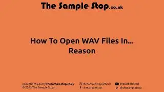📀 How To Open WAV Files In Reason 📀