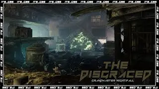 DESTINY 2 - GRANDMASTER NIGHTFALL - THE DISGRACED