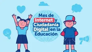 Mes del Internet y la Ciudadanía Digital en la Educación