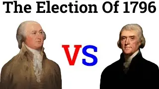 1796 U.S. Presidential Election Explained