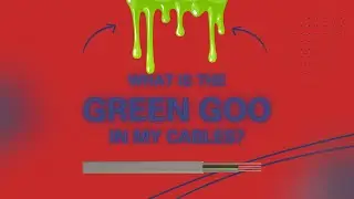 What is the green goo coming from my cable?