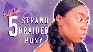 Sleek 5 Strand Braided Pony On *Kinky NATURAL Hair*