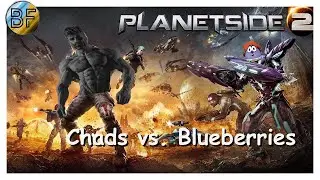 Planetside 2 Chads vs Blueberries