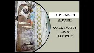 AUTUMN in August Mini project from leftovers.