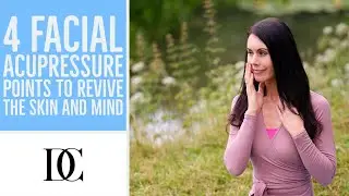 4 Facial Acupressure Points To Revive The Skin And Mind