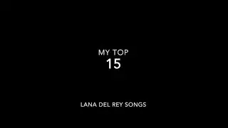 My Top 15 Lana Del Rey Songs