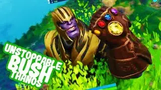 the unstoppable BUSH thanos [WHAT COULD GO WRONG] FORTNITE BATTLE ROYALE