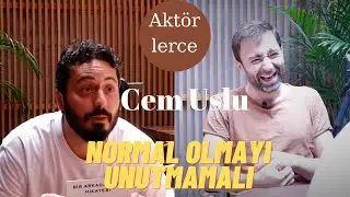 Aktörlerce | Cem Uslu - Normal Olmayı Unutmamalı | Yazdı, güneşliydi | Metin ile Çukur Özel