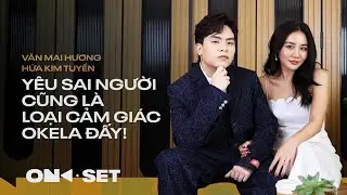 YÊU SAI NGƯỜI CŨNG LÀ CẢM GIÁC OKELA ĐẤY! | VĂN MAI HƯƠNG, HỨA KIM TUYỀN | ON SET | TAKE 4