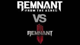 Какой Remnant лучше?! Битва двух частей!