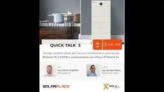 Quick Talk Solax Power 3 - Presentazione Batterie HS 2.5/3.6 in combinazione con Ultra e Hybrid G4