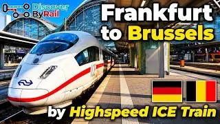 Frankfurt to Brussels by Highspeed ICE Train