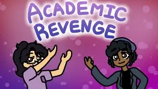 Academic Revenge (WIP) ☆ Unfinished Animatic