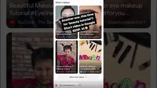 👀 Google short video triggered for ‘beauty tutorial’. Short video in Google SERP, very interesting!
