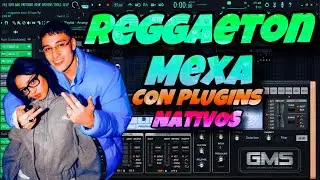 Como hacer un BEAT de REGGAETON MEXA en FL STUDIO con PLUGINS NATIVOS | Suena Pro SIN VST externos