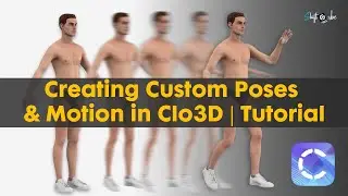 Create Custom Poses and Motion Animation in Clo3D: A Step-by-Step Guide | Shift 4 Cube