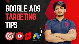 How to Target Right Audience on Google Ads 2025 | Google Ads for Beginners