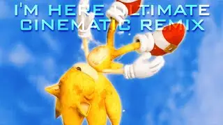 Sonic AMV - Ozzy ~ I'm Here Ultimate Cinematic Remix