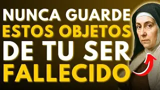 ⚠️SANTA TERESA REVELA: 5 OBJETOS QUE UN CRISTIANO NUNCA DEBE GUARDAR DE UN SER FALLECIDO—¡RETÍRALOS!