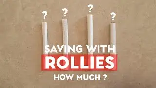 Rollies Economy 101 - How much  you save with rolling Cigarettes?!